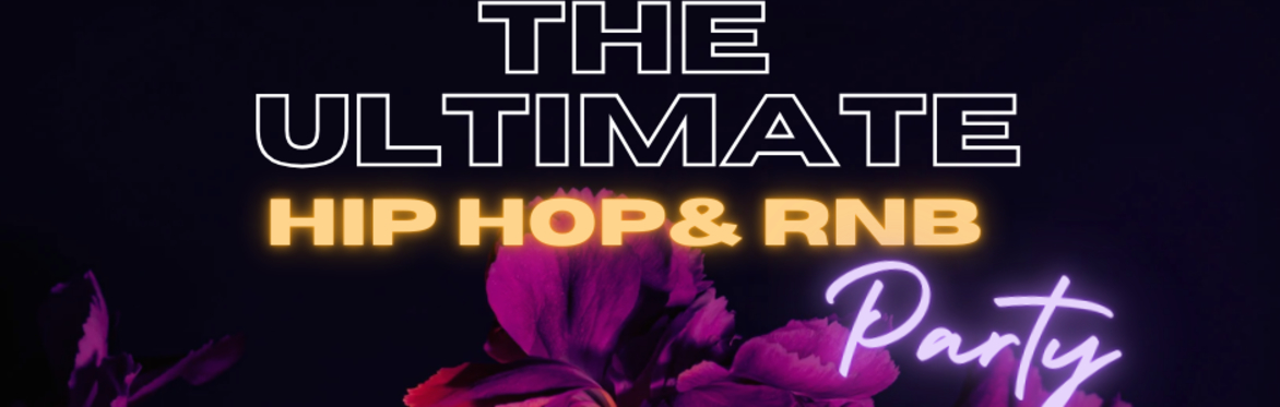 The Ultimate Hip Hop & RNB Party