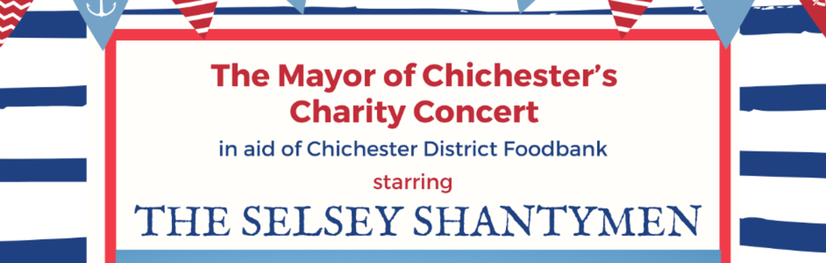 The Mayor of Chichester's Charity Concert in aid of Chichester District Foodbank starring The Selsey Shantymen