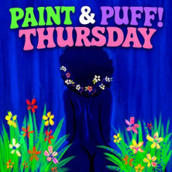 Paint & Puff - Thursdays