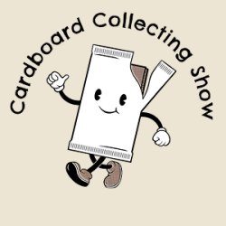 Cardboard Collecting Show #3
