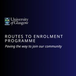 Routes to Enrolment on a blue background with the University of Glasgow Marque
