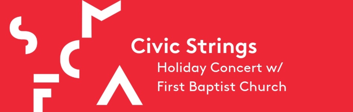 Civic Strings: Holiday Concert with First Baptist Church