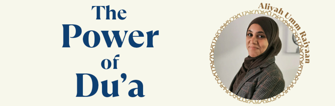 'The Power of Dua' with Aliyah Umm Raiyaan