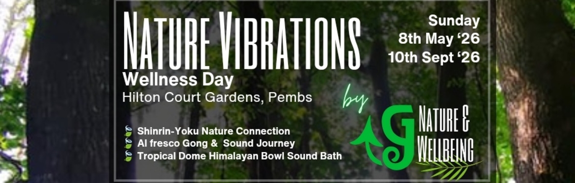 Nature Vibrations Wellness Day @ Hilton Court Gardens
