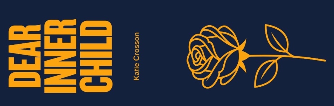 Dear Inner Child by Katie Crosson