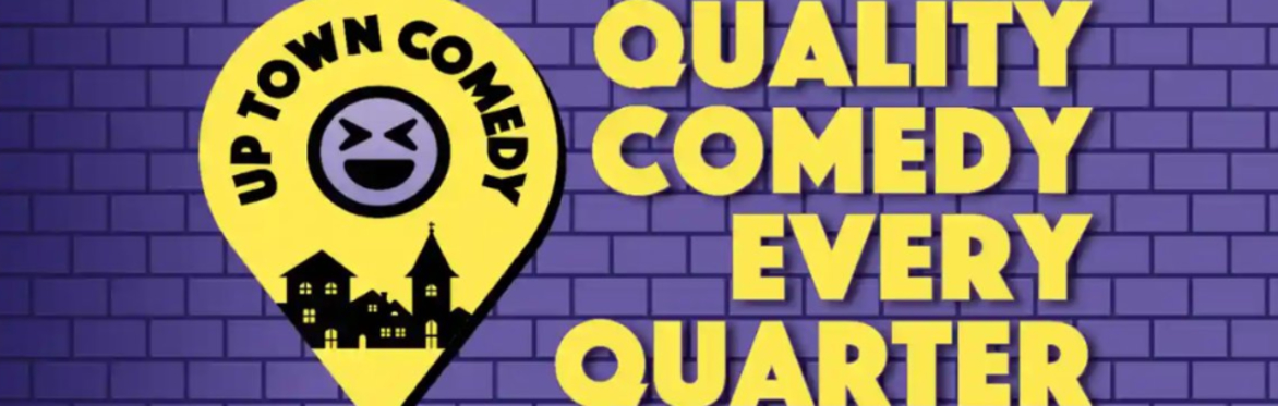 COMEDY: Up Town Comedy