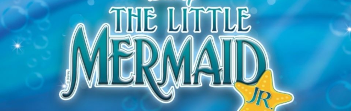 Little Mermaid Jr. - Aug. 11th-20th