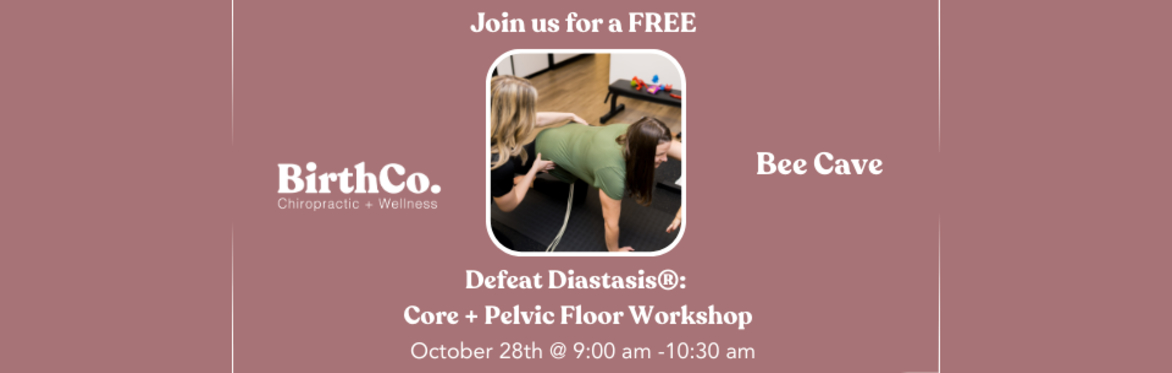Defeat Diastasis: Core + Pelvic Floor Workshop @ BirthCo. Bee Cave