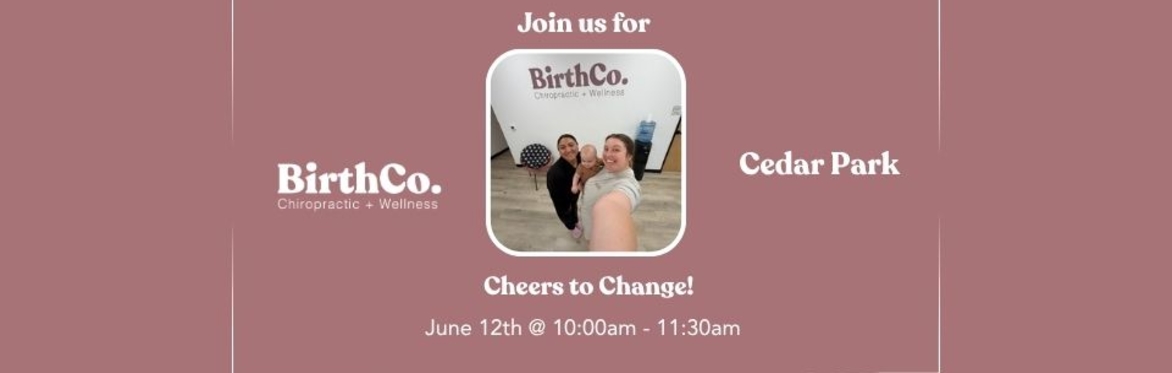 Join us for Cheers to Change at BirthCo. Cedar Park! Bring your littles for a day filled with fun!