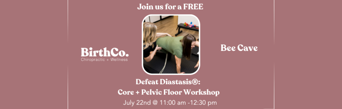 Defeat Diastasis: Core + Pelvic Floor Workshop @ BirthCo. Bee Cave