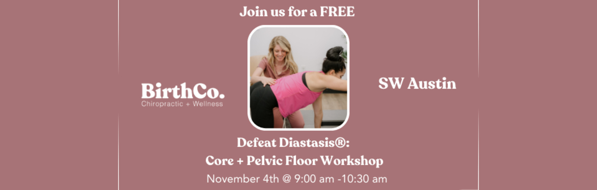 FREE Defeat Diastasis: Core + Pelvic Floor Workshop at BirthCo. SW Austin