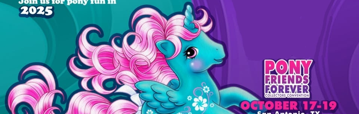 Pony Friends Forever Convention 2025