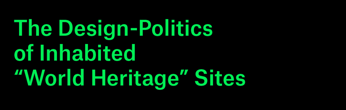 Symposium: The Design-Politics of Inhabited “World-Heritage” Sites