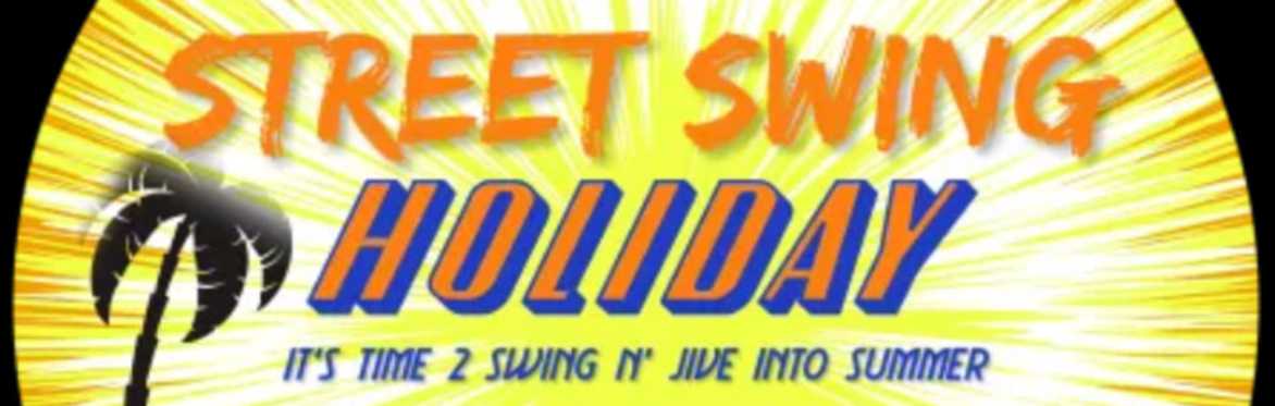 Street Swing Holiday Time 2 Swing n Jive into Summer!