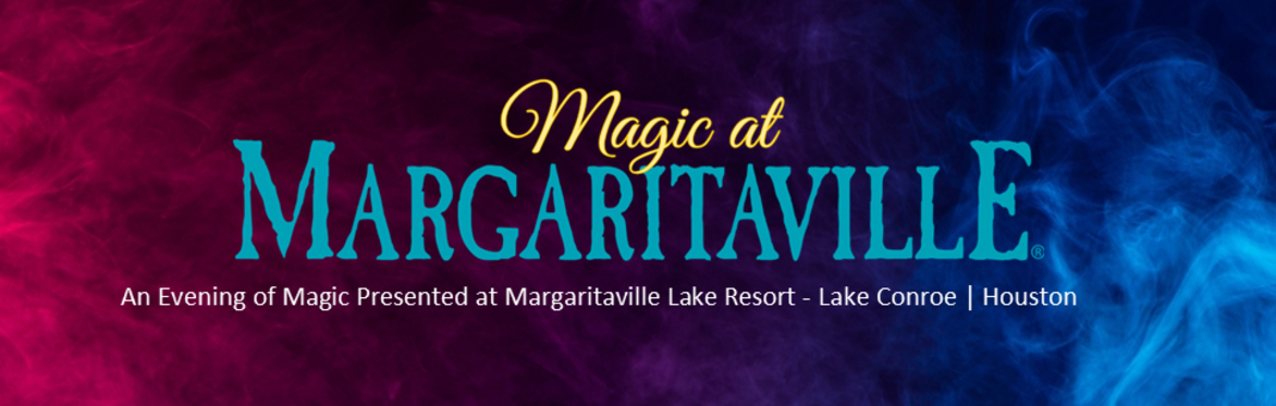 MAGIC AT MARGARITAVILLE!