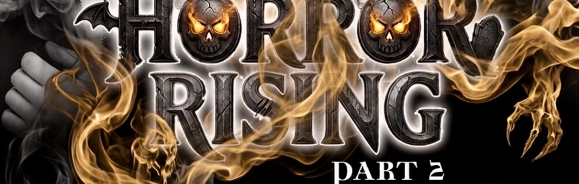 LWF HORROR RISING - PART 2