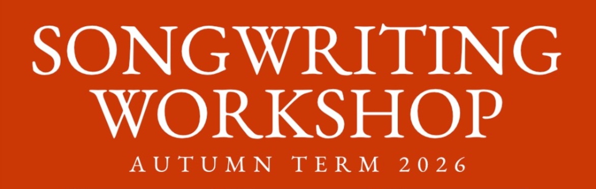 Songwriting Workshop Autumn Term 2026