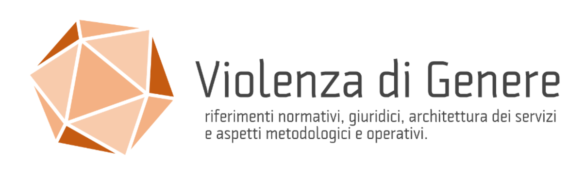 Violenza di genere. Riferimenti normativi, giuridici, architettura dei servizi e aspetti metodologici ed operativi