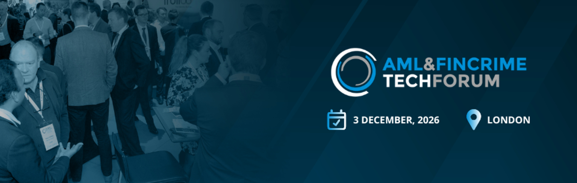 AML & FinCrime Tech Forum 2026