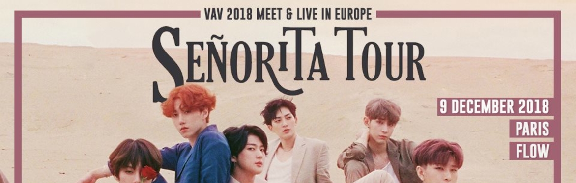 VAV in Paris "Senorita Tour" 2018 MEET & LIVE IN EUROPE