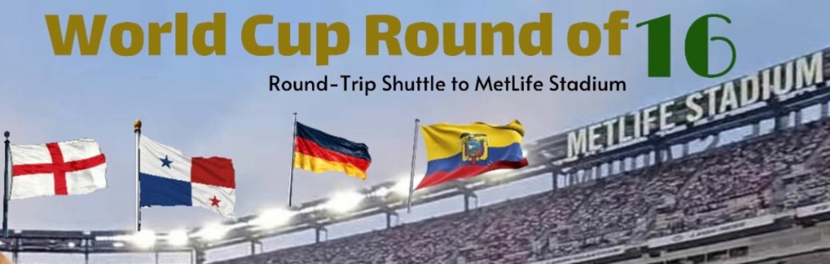 WORLD CUP⚽️ (Round of 16) Shuttle from Times Square to MetLife Stadium