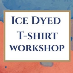 Iced-Dyed T-shirt Workshop