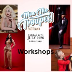 Mon the Troupes, Scotland presents Workshops