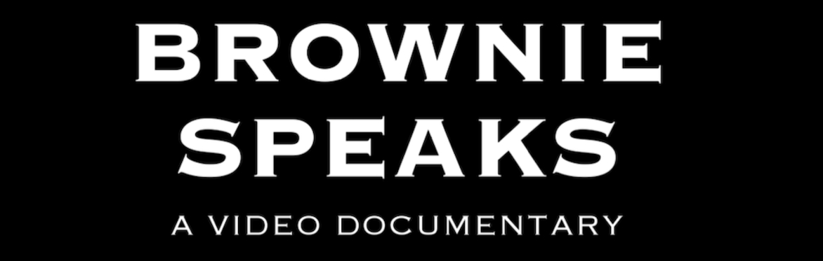 Brownie Speaks: A Video Documentary