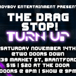 The Drag Stop! 'Turn Up' - Brantford - Nov. 14th