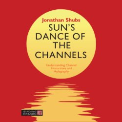 Dance of The Channels with Jonathan Shubs (channel interaction theory and training)