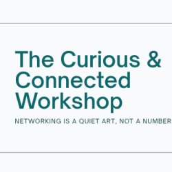Curious & Connected Workshop