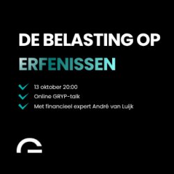 Online GRYP-Talk: De belasting op erfenissen | Exclusief voor GRYP-leden