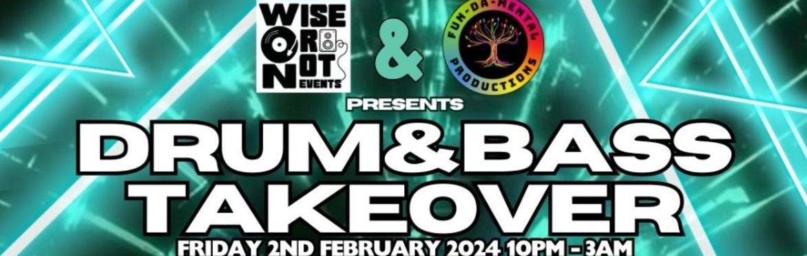 Wise Or Not & Fun-Da-Mental's DnB Takeover