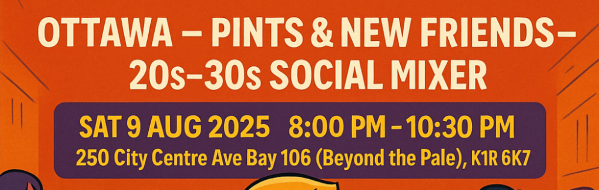 Ottawa – Pints & New Friends – 20s–30s Social Mixer