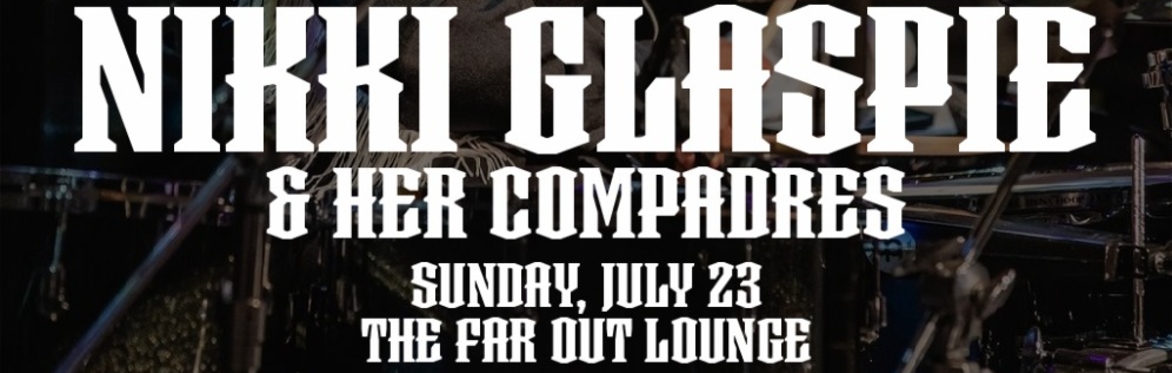 Sunday Brunch w/ Nikki Glaspie & Her Compadres at The Far Out Lounge