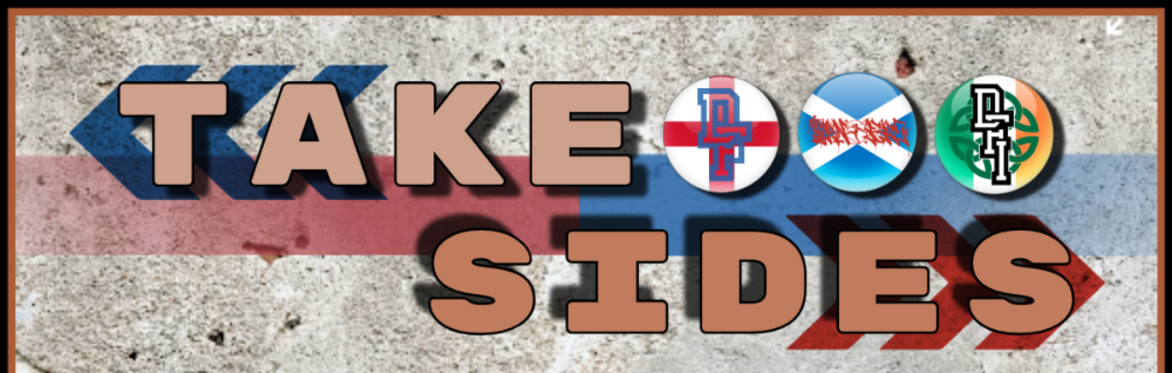 Take Sides 🏴󠁧󠁢󠁳󠁣󠁴󠁿