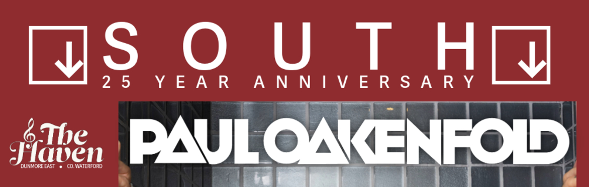 Paul Oakenfold - The South 25 Year Anniversary