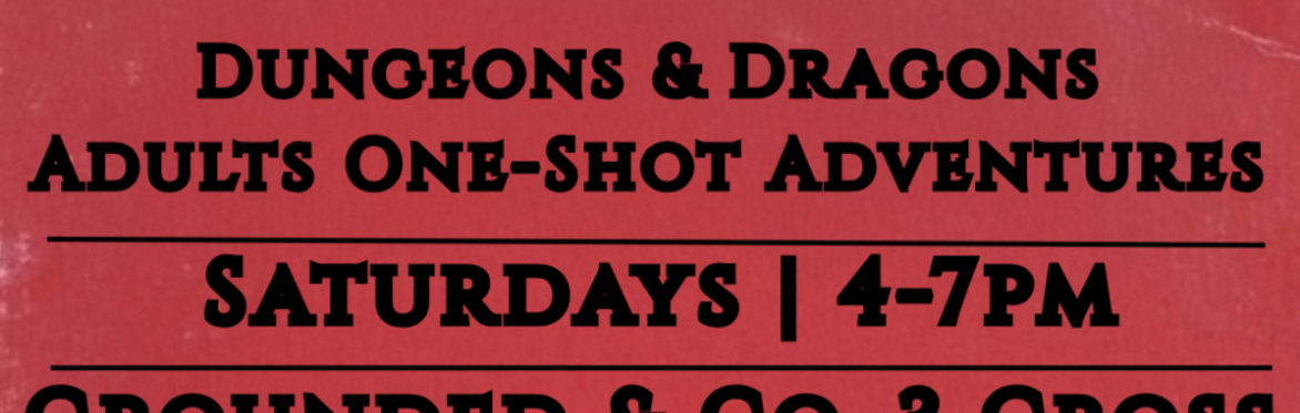 Roll Dice. Tell Stories. No Experience Required.  Looking for something a little different for your evening plans? Curious about Dungeons & Dragons but not sure where to begin? Our D&D One-Shot Advent
