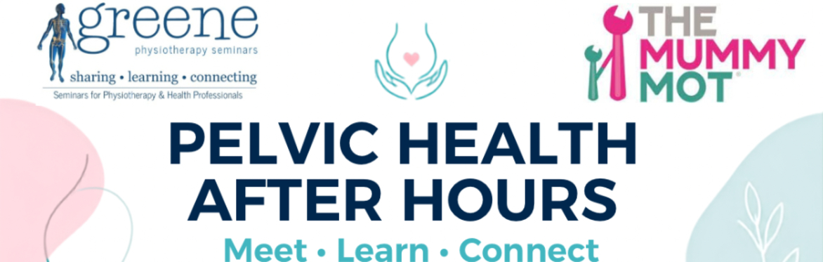 PELVIC HEALTH AFTER HOURS EVENING - FREE EVENT
