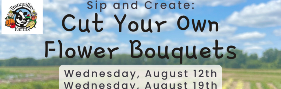 Sip and Create: Cut Your Own Flower Bouquets