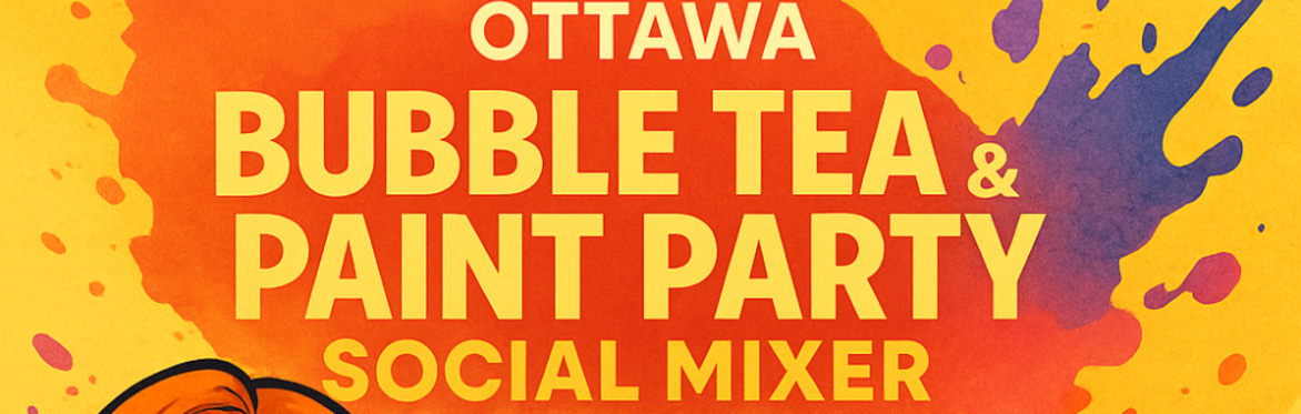 Ottawa – Bubble Tea & Paint Party Social Mixer