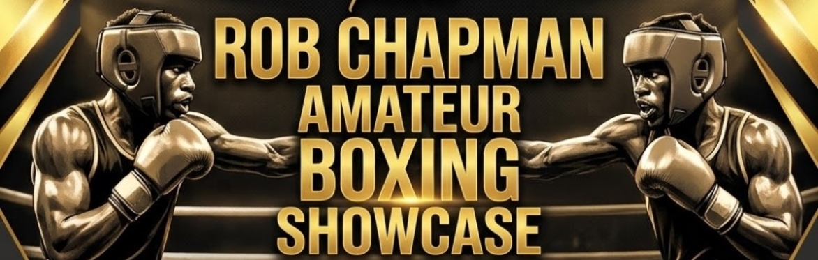 Rob Chapman Amateur Boxing Classic                  (All Sales Final)