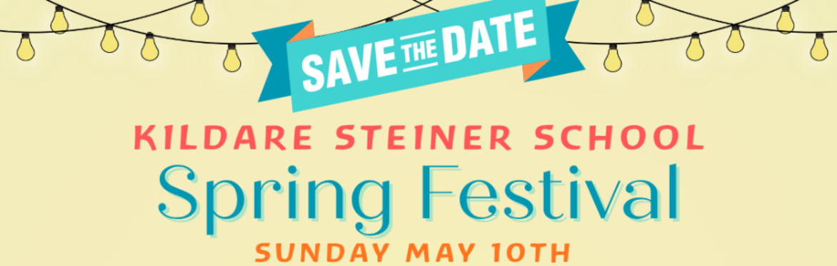 The Kildare Steiner School SPRING FESTIVAL