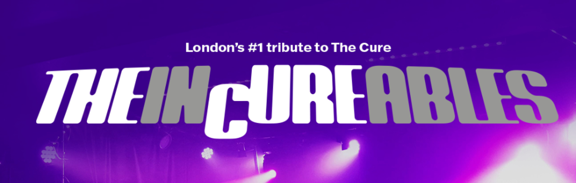 The Cure Tribute: The Incureables Live