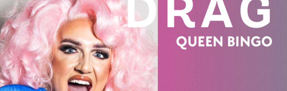 Drag Queen Bingo - 10th April