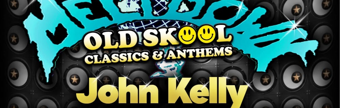 Meltdown OldSkool Classics & Anthems feat. JOHN KELLY!
