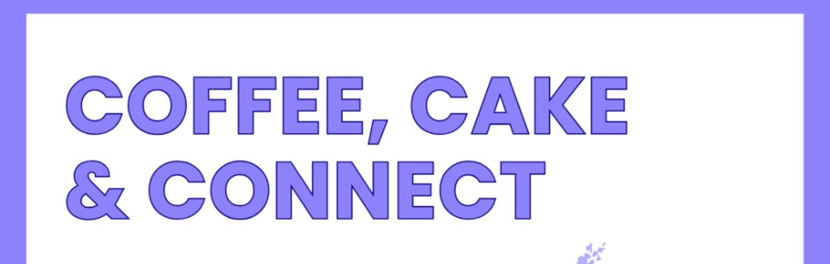 Cake, Coffee, Connect - London