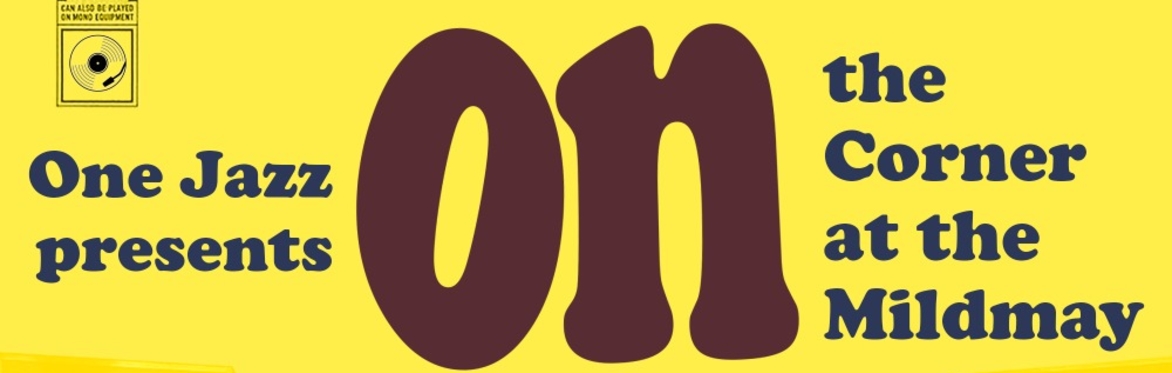 One Jazz presents On the Corner at the Mildmay