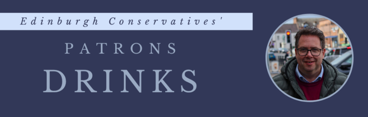 Edinburgh Conservatives Patron's Drinks