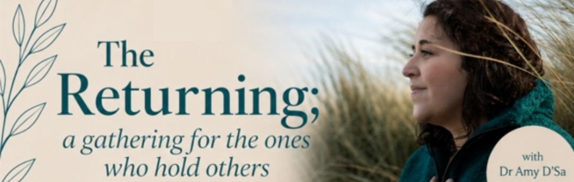 The Returning; An online gathering to embody presence, to expand your nervous system and to connect to your inner wisdom